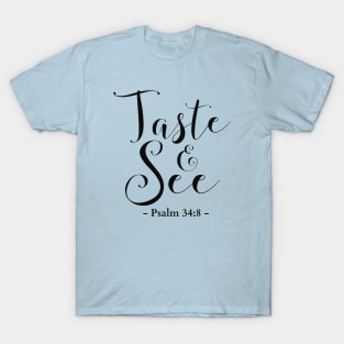 Taste & See bible verse T-Shirt